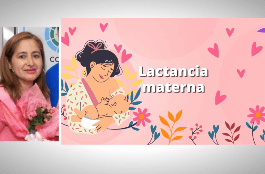 Susana Medina: “La lactancia materna a un niño es de alto impacto a corto, mediano y largo plazo, así que todos debemos hablar del tema”